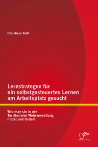 Lernstrategen für ein selbstgesteuertes Lernen am Arbeitsplatz gesucht: Wie man sie in der Territorialen Wehrverwaltung findet und fördert_cover