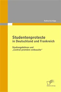 Studentenproteste in Deutschland und Frankreich: Studiengebühren und „Contrat première embauche“_cover