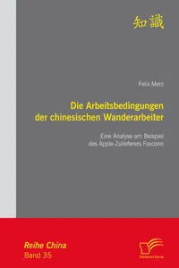 Die Arbeitsbedingungen der chinesischen Wanderarbeiter: Eine Analyse am Beispiel des Apple-Zulieferers Foxconn_cover