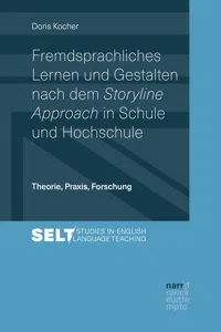 Fremdsprachliches Lernen und Gestalten nach dem Storyline Approach in Schule und Hochschule_cover