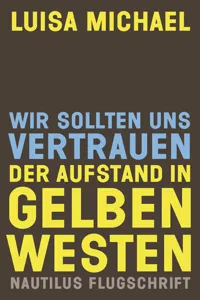 Wir sollten uns vertrauen. Der Aufstand in gelben Westen_cover