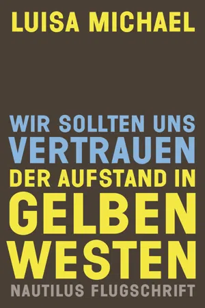 Wir sollten uns vertrauen. Der Aufstand in gelben Westen