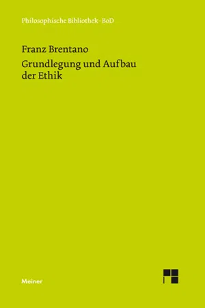 Grundlegung und Aufbau der Ethik