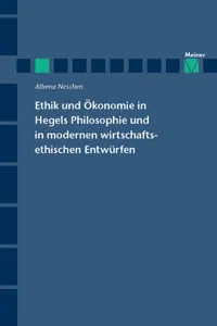 Ethik und Ökonomie in Hegels Philosophie und in modernen wirtschaftsethischen Entwürfen_cover