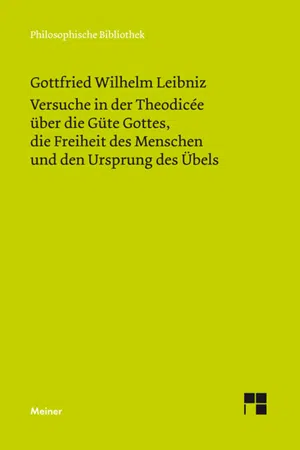 Versuche in der Theodicée über die Güte Gottes, die Freiheit des Menschen und den Ursprung des Übels