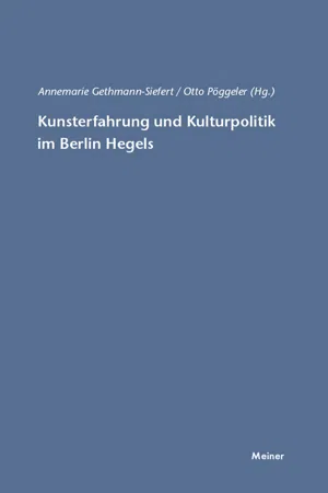 Kunsterfahrung und Kulturpolitik im Berlin Hegels