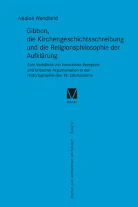 Gibbon, die Kirchengeschichtsschreibung und die Religionsphilosophie der Aufklärung_cover