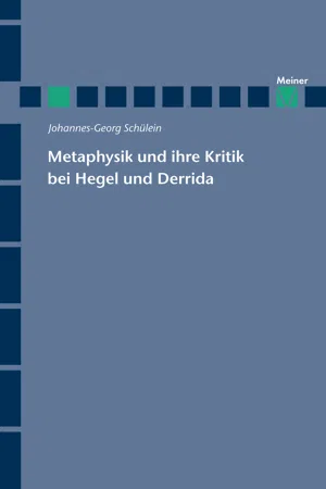 Metaphysik und ihre Kritik bei Hegel und Derrida