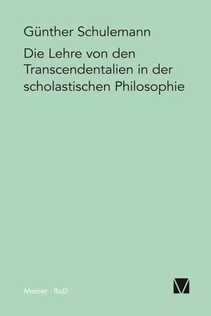 Die Lehre von den Transcendentalien in der scholastischen Philosophie