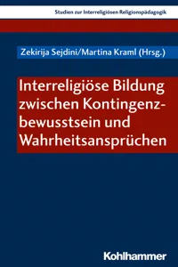 Interreligiöse Bildung zwischen Kontingenzbewusstsein und Wahrheitsansprüchen_cover