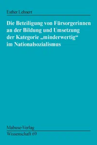 Die Beteiligung von Fürsorgerinnen an der Bildung und Umsetzung der Kategorie "minderwertig" ..._cover