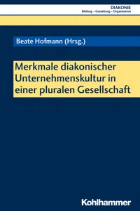 Merkmale diakonischer Unternehmenskultur in einer pluralen Gesellschaft_cover