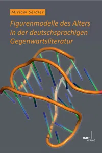 Figurenmodelle des Alters in der deutschsprachigen Gegenwartsliteratur_cover