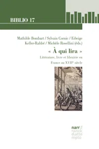 " A qui lira ": Littérature, livre et librairie en France au XVIIe siècle_cover