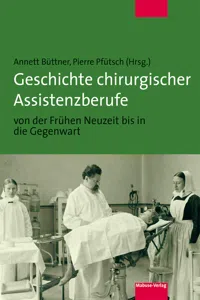 Geschichte chirurgischer Assistenzberufe von der Frühen Neuzeit bis in die Gegenwart_cover