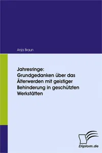 Jahresringe: Grundgedanken über das Älterwerden mit geistiger Behinderung in geschützten Werkstätten_cover