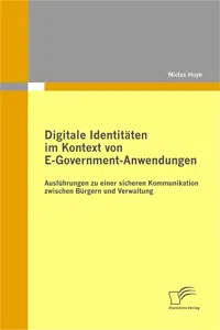 Digitale Identitäten im Kontext von E-Government-Anwendungen: Ausführungen zu einer sicheren Kommunikation zwischen Bürgern und Verwaltung_cover