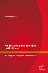 Kinderschutz und beteiligte Institutionen: Wie gelingt die erfolgreiche Zusammenarbeit?_cover