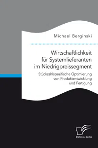 Wirtschaftlichkeit für Systemlieferanten im Niedrigpreissegment: Stückzahlspezifische Optimierung von Produktentwicklung und Fertigung_cover