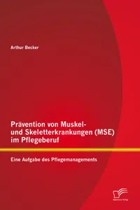 Prävention von Muskel- und Skeletterkrankungen im Pflegeberuf: Eine Aufgabe des Pflegemanagements_cover