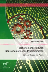 Verhalten ändern durch Neurolinguistisches Programmieren: Von der Theorie zur Praxis_cover