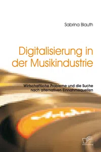 Digitalisierung in der Musikindustrie: Wirtschaftliche Probleme und die Suche nach alternativen Einnahmequellen_cover