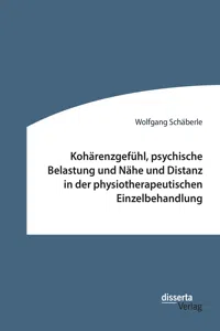 Kohärenzgefühl, psychische Belastung und Nähe und Distanz in der physiotherapeutischen Einzelbehandlung_cover