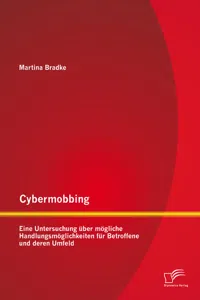 Cybermobbing: Eine Untersuchung über mögliche Handlungsmöglichkeiten für Betroffene und deren Umfeld_cover