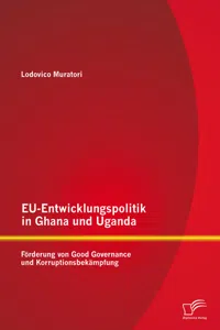 EU-Entwicklungspolitik in Ghana und Uganda: Förderung von Good Governance und Korruptionsbekämpfung_cover