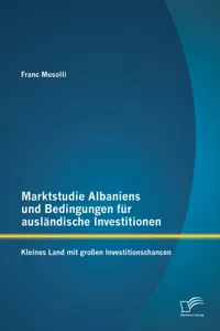 Marktstudie Albaniens und Bedingungen für ausländische Investitionen: Kleines Land mit großen Investitionschancen_cover