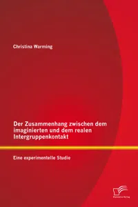 Der Zusammenhang zwischen dem imaginierten und dem realen Intergruppenkontakt: Eine experimentelle Studie_cover