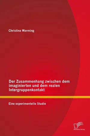 Der Zusammenhang zwischen dem imaginierten und dem realen Intergruppenkontakt: Eine experimentelle Studie