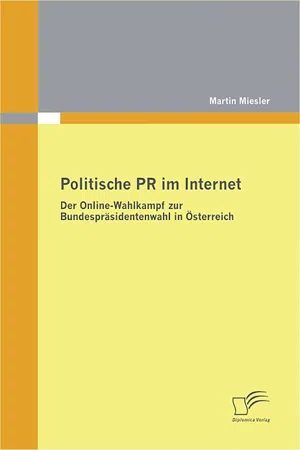 Politische PR im Internet: Der Online-Wahlkampf zur Bundespräsidentenwahl in Österreich