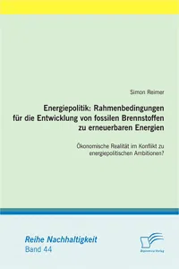 Energiepolitik: Rahmenbedingungen für die Entwicklung von fossilen Brennstoffen zu erneuerbaren Energien_cover