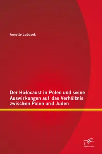 Der Holocaust in Polen und seine Auswirkungen auf das Verhältnis zwischen Polen und Juden_cover