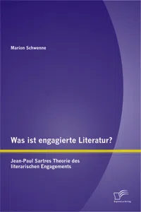 Was ist engagierte Literatur? Jean-Paul Sartres Theorie des literarischen Engagements_cover