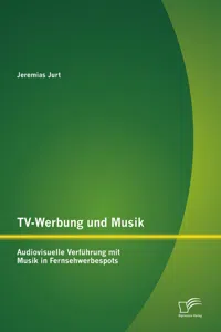 TV-Werbung und Musik: Audiovisuelle Verführung mit Musik in Fernsehwerbespots_cover