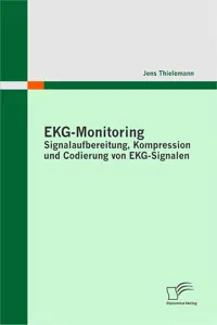 EKG-Monitoring: Signalaufbereitung, Kompression und Codierung von EKG-Signalen_cover