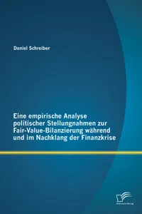 Eine empirische Analyse politischer Stellungnahmen zur Fair-Value-Bilanzierung während und im Nachklang der Finanzkrise_cover