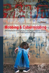 Mobbing & Cybermobbing: Eine empirische Untersuchung an drei Polytechnischen Schulen zum Mobbingverhalten unter Schülern/-innen_cover