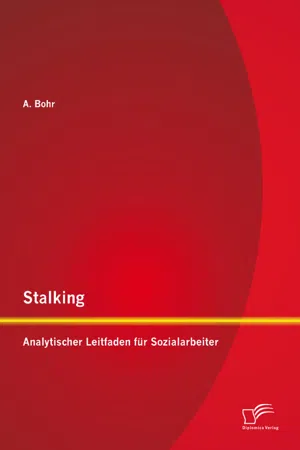 Stalking: Analytischer Leitfaden für Sozialarbeiter