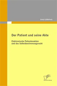 Der Patient und seine Akte: Elektronische Patientenakten und das Selbstbestimmungsrecht_cover