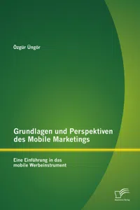 Grundlagen und Perspektiven des Mobile Marketings: Eine Einführung in das mobile Werbeinstrument_cover