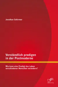 Verständlich predigen in der Postmoderne: Wie kann eine Predigt das Leben verschiedener Menschen verändern?_cover