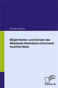 Möglichkeiten und Grenzen des Mitarbeiter-Motivations-Instruments Incentive-Reise_cover