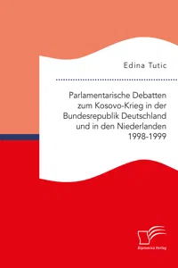 Parlamentarische Debatten zum Kosovo-Krieg in der Bundesrepublik Deutschland und in den Niederlanden 1998-1999_cover