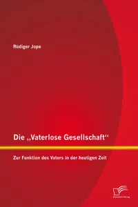 Die „Vaterlose Gesellschaft“: Zur Funktion des Vaters in der heutigen Zeit_cover