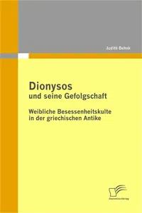 Dionysos und seine Gefolgschaft: Weibliche Besessenheitskulte in der griechischen Antike_cover