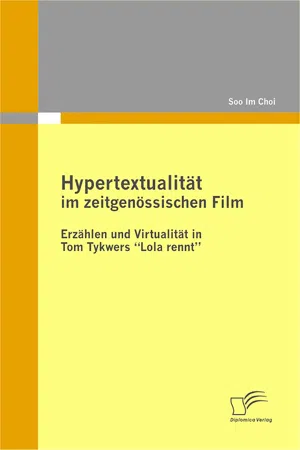 Hypertextualität im zeitgenössischen Film: Erzählen und Virtualität in Tom Tykwers "Lola rennt"