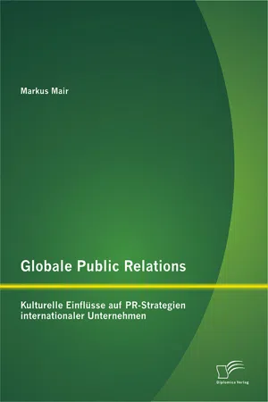 Globale Public Relations: Kulturelle Einflüsse auf PR-Strategien internationaler Unternehmen